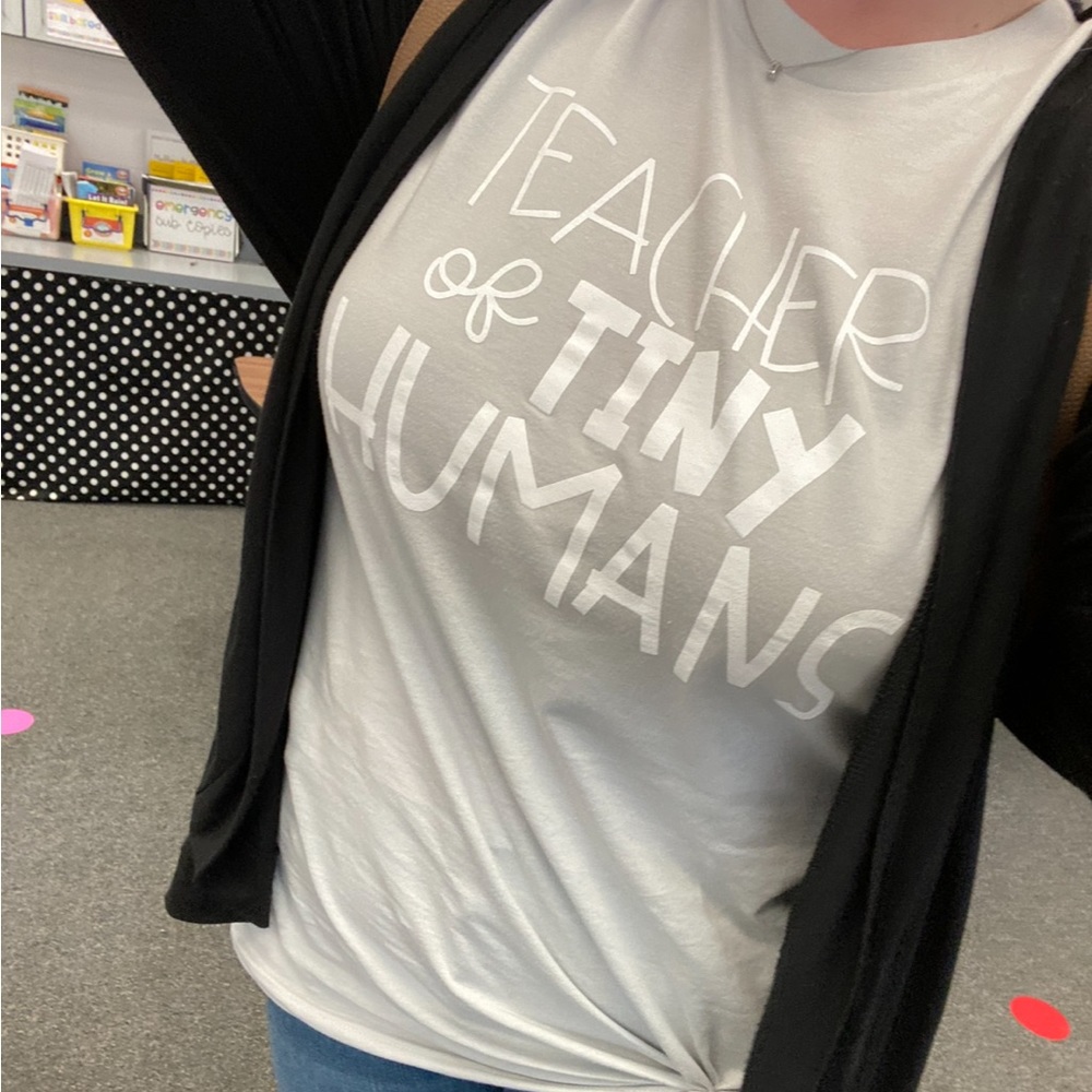Teacher of tiny humans tee!